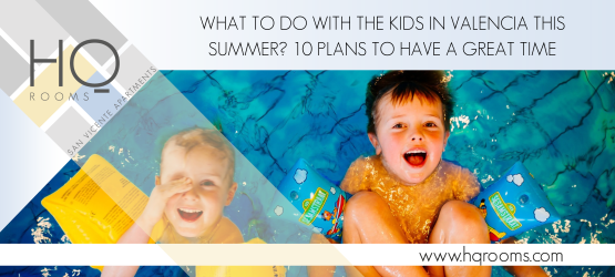What to do with the kids in Valencia this summer? 10 plans to have...