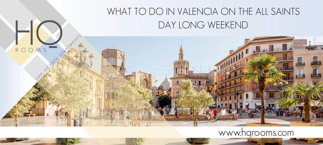 What to do in Valencia on the All Saints Day Long Weekend