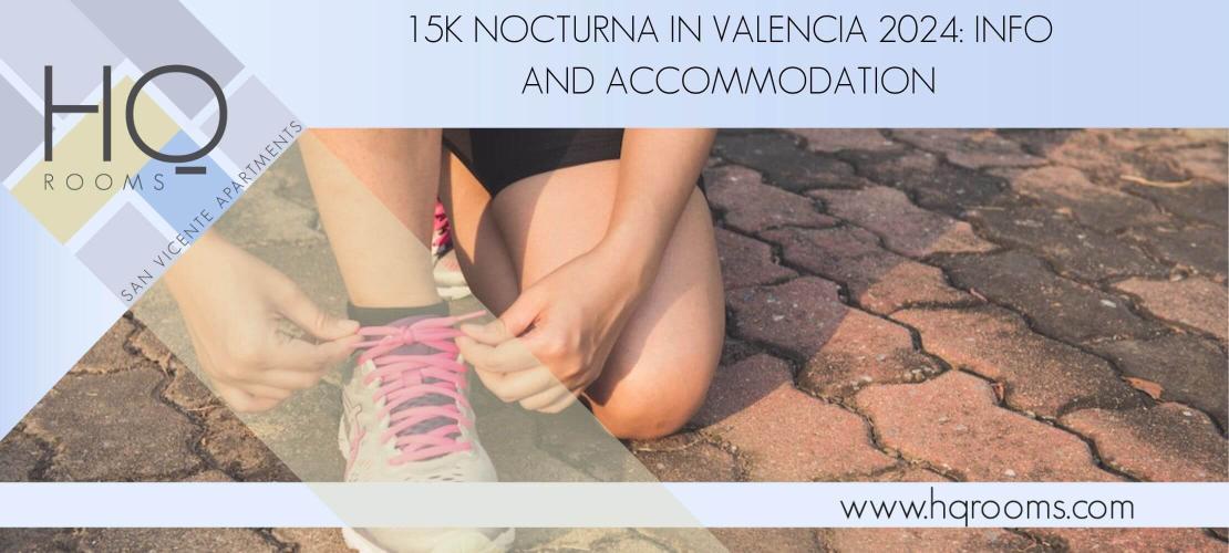 15k Nocturna Valencia 2024 | All info & Accommodation
