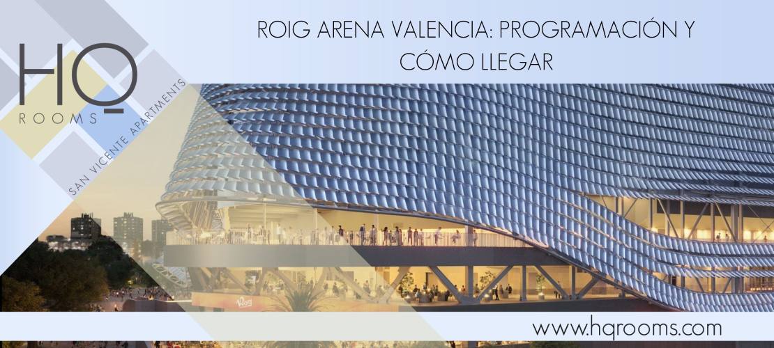 programación del Roig Arena de Valencia y cómo llegar